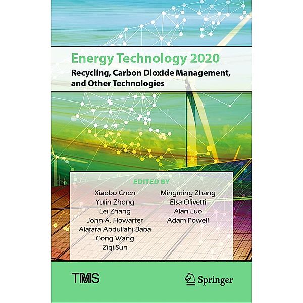 Energy Technology 2020: Recycling, Carbon Dioxide Management, and Other Technologies / The Minerals, Metals & Materials Series