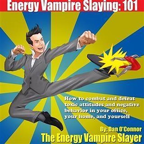 Energy Vampire Slaying: 101, Dan O'Connor
