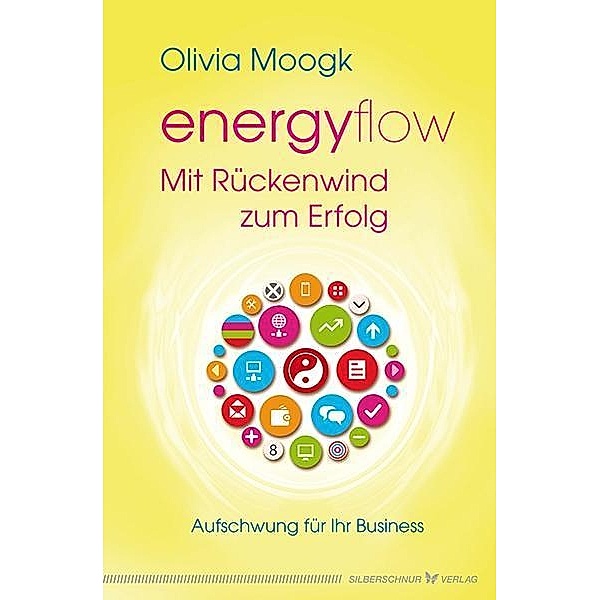 Energyflow - Mit Rückenwind zum Erfolg, Olivia Moogk
