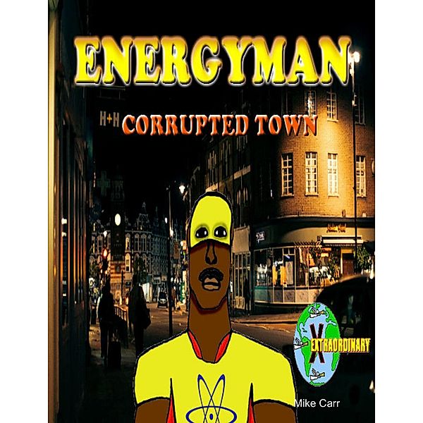 Energyman 2 Corrupted Town, Mike Carr