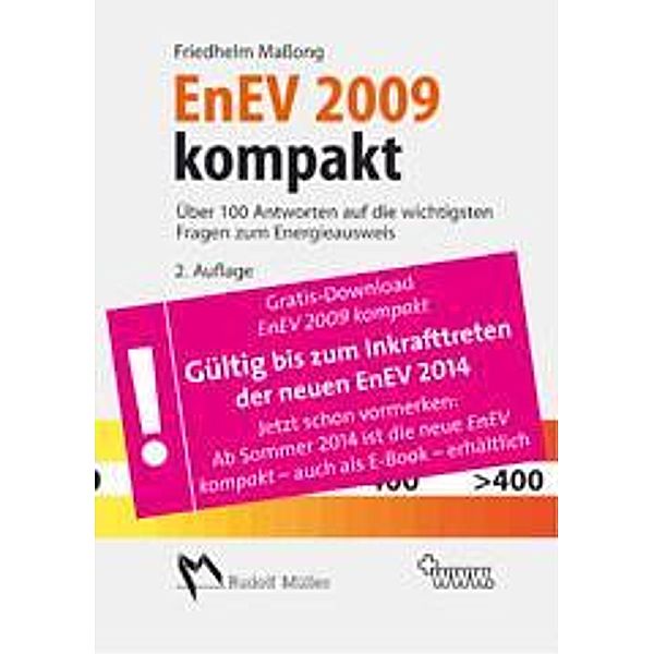 EnEV 2009 kompakt - Über 100 Antworten auf die wichtigsten Fragen zum Energieausweis