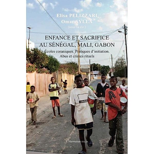 Enfance et sacrifice au Senegal, Mali, Gabon, Elisa Pelizzari