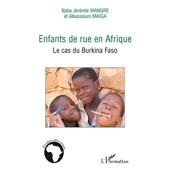 Enfants de rue en afrique - le cas du burkina faso / Hors-collection, Maiga