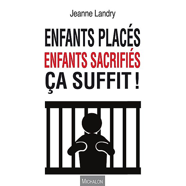 Enfants places, enfants sacrifies ca suffit !, Landry Jeanne Landry