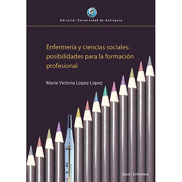 Enfermería y ciencias sociales: posibilidades para la formación profesional, María Victoria López López