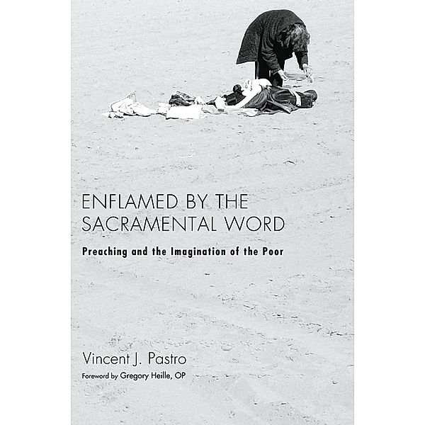 Enflamed by the Sacramental Word, Vincent J. Pastro