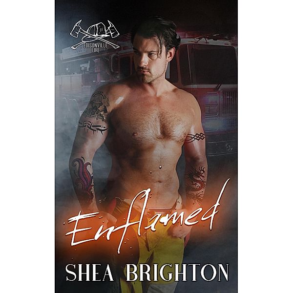 Enflamed (Edisonville Fire, #1) / Edisonville Fire, Shea Brighton