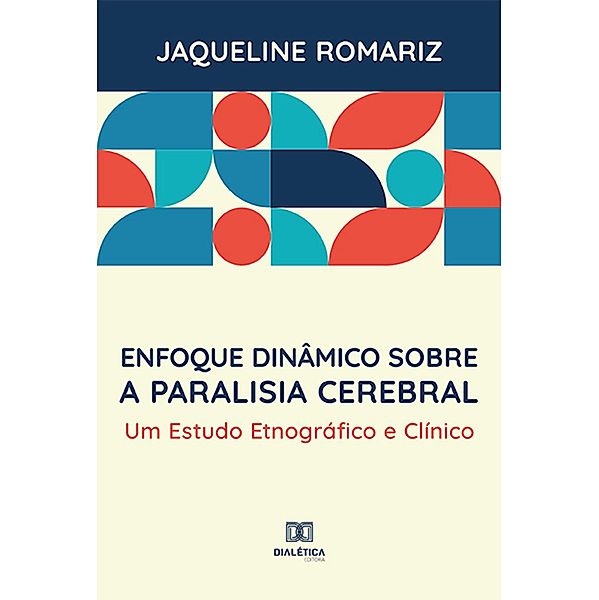 Enfoque dinâmico sobre a paralisia cerebral, Jaqueline Romariz