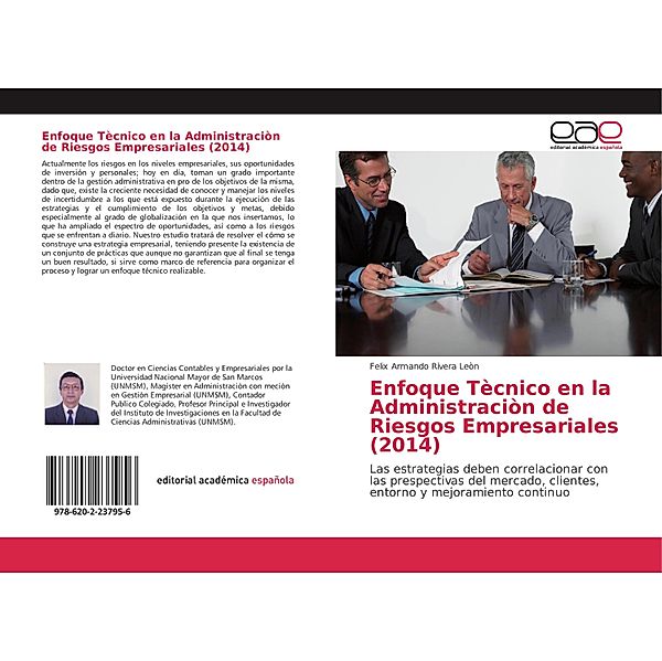Enfoque Tècnico en la Administraciòn de Riesgos Empresariales (2014), Felix Armando Rivera Leòn