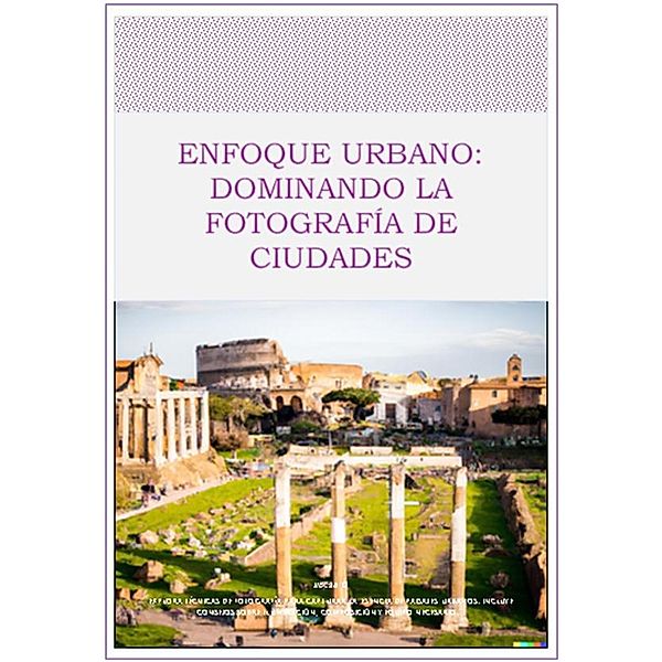 Enfoque Urbano: dominando la fotografía de ciudades, Huaico B