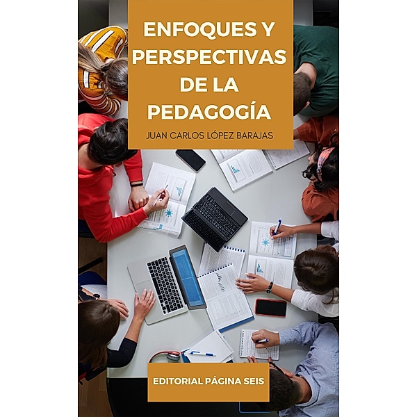 Enfoque y perspectivas de la pedagogía, Juan Carlos López Barajas