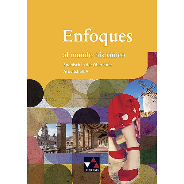 Enfoques al mundo hispánico AH A, m. 1 Buch, Rike Ávila, Sebastian Bolz, Natalie von Schlotheim, Cora Heinrich, Lara López Martín, Miranta Masiello, Clara Theis, Anne-Katharina Brosius