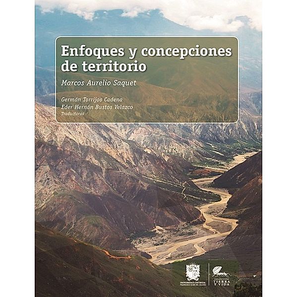 Enfoques y concepciones de territorio / Tierra y Vida, Marcos Aurelio Saquet