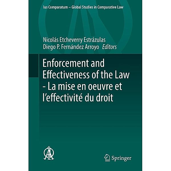 Enforcement and Effectiveness of the Law - La mise en oeuvre et l'effectivité du droit / Ius Comparatum - Global Studies in Comparative Law Bd.30