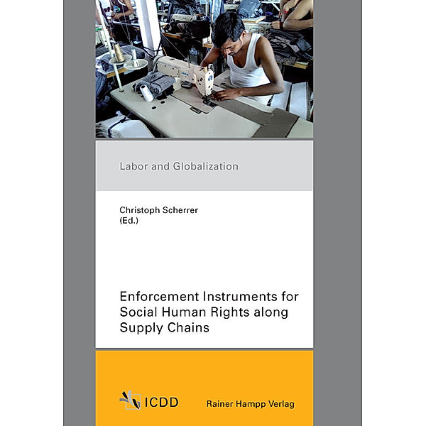 Enforcement Instruments for Social Human Rights along Supply Chains, Christoph Scherrer