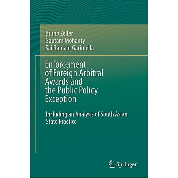 Enforcement of Foreign Arbitral Awards and the Public Policy Exception, Bruno Zeller, Gautam Mohanty, Sai Ramani Garimella