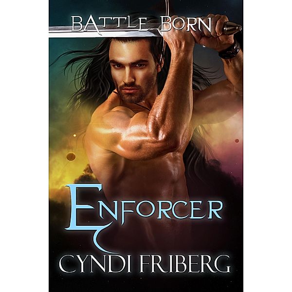 Enforcer (Battle Born, #11) / Battle Born, Cyndi Friberg