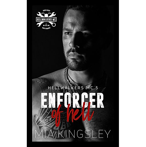 Enforcer Of Hell / Hellwalkers MC Bd.5, Mia Kingsley