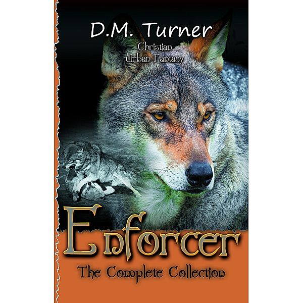 Enforcer: The Complete Collection (Campbell Wildlife Preserve, #8) / Campbell Wildlife Preserve, D. M. Turner