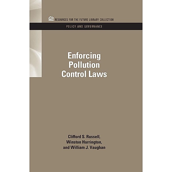 Enforcing Pollution Control Laws, Clifford S. Russell, Winston Harrington, William J. Vaughn