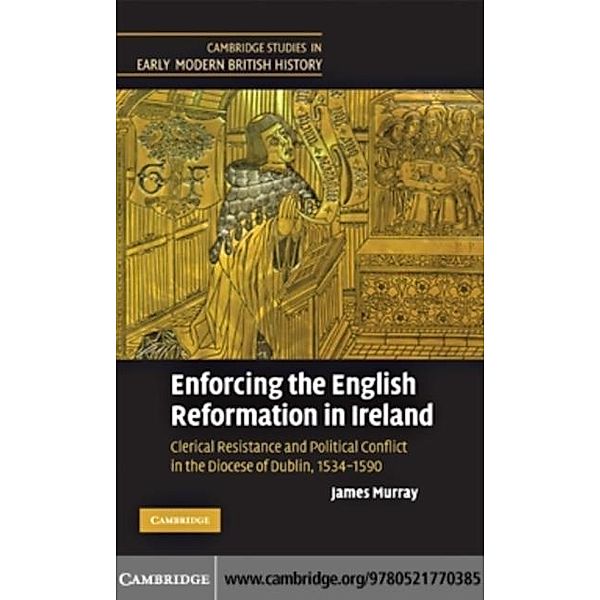Enforcing the English Reformation in Ireland, James Murray