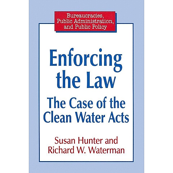 Enforcing the Law, Susan Hunter, Richard W. Waterman