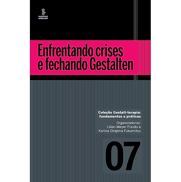 Enfrentando crises e fechando Gestalten / Gestalt-terapia: fundamentos e práticas, Lilian Meyer Frazão, Karina Okajima Fukumitsu