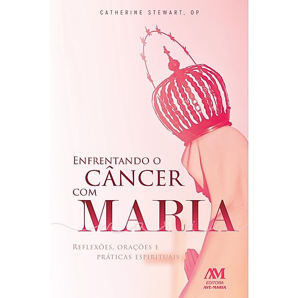 Enfrentando o câncer com Maria, Catherine Stewart