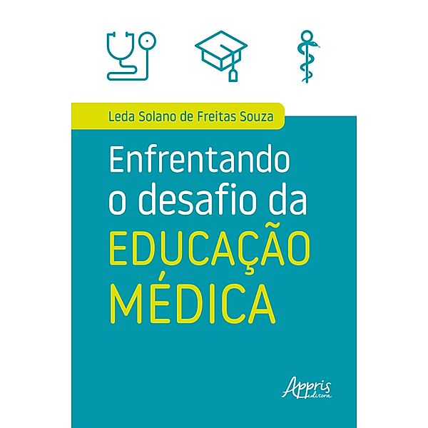 Enfrentando o Desafio da Educação Médica, Leda Solano de Freitas Souza