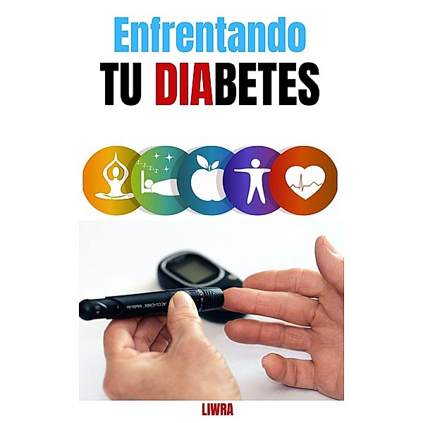 Enfrentando tu diabetes, Liwra