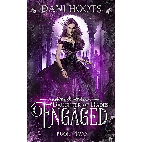 Engaged (Daughter of Hades, #2) / Daughter of Hades, Dani Hoots