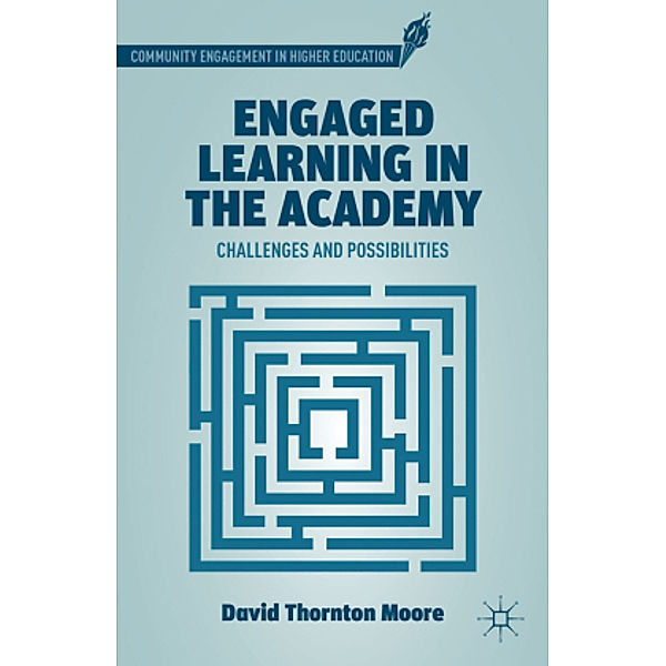 Engaged Learning in the Academy, D. Moore