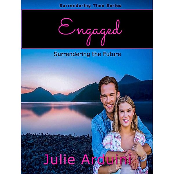 Engaged (Surrendering Time Series, #3) / Surrendering Time Series, Julie Arduini