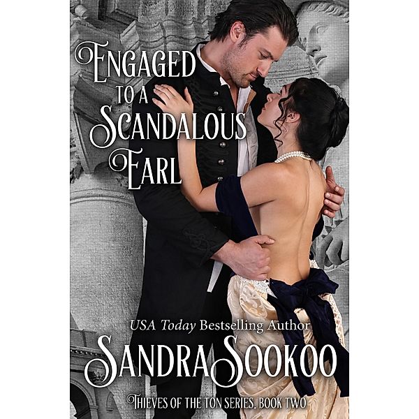 Engaged to a Scandalous Earl (Thieves of the Ton, #2) / Thieves of the Ton, Sandra Sookoo