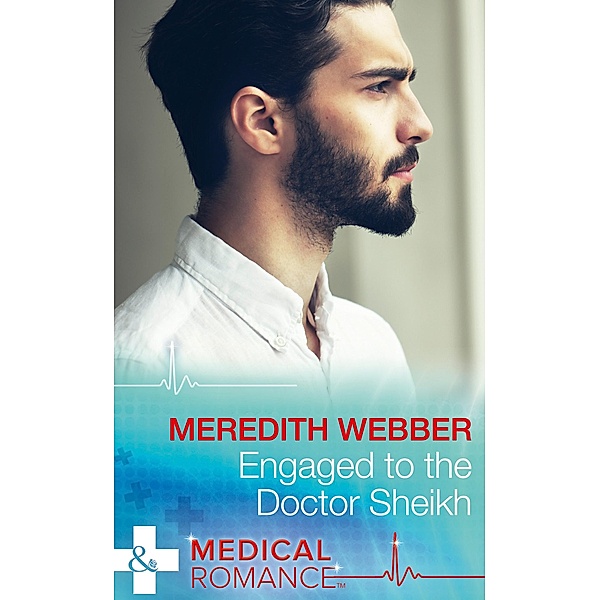 Engaged To The Doctor Sheikh (The Halliday Family, Book 2) (Mills & Boon Medical), Meredith Webber