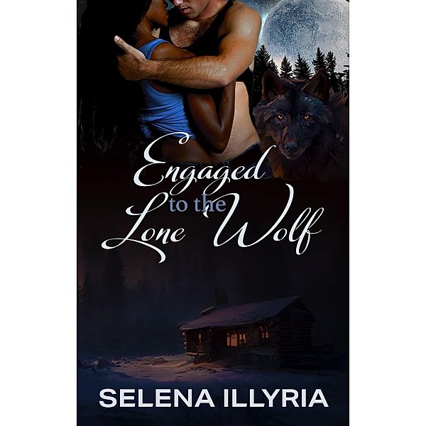 Engaged to the Lone Wolf, Selena Illyria