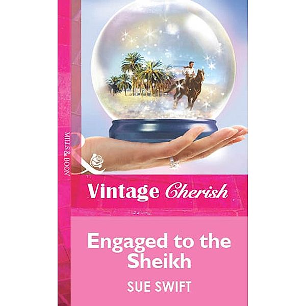 Engaged To The Sheikh (Mills & Boon Vintage Cherish), Sue Swift