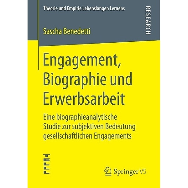 Engagement, Biographie und Erwerbsarbeit / Theorie und Empirie Lebenslangen Lernens, Sascha Benedetti