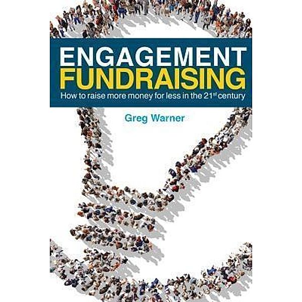 Engagement Fundraising, Greg Warner