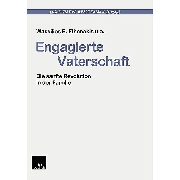 Engagierte Vaterschaft / Buchreihe der LBS-Initiative Junge Familie