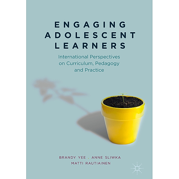 Engaging Adolescent Learners, Brandy Yee, Anne Sliwka, Matti Rautiainen