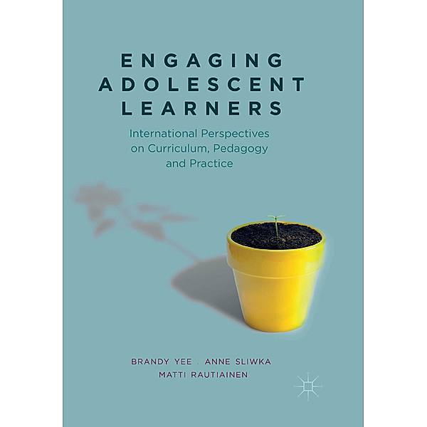 Engaging Adolescent Learners, Brandy Yee, Anne Sliwka, Matti Rautiainen