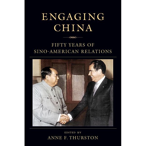 Engaging China / A Nancy Bernkopf Tucker and Warren I. Cohen Book on American-East Asian Relations, Anne Thurston