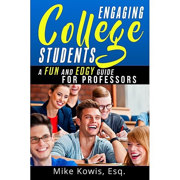 Engaging College Students, Mike Kowis
