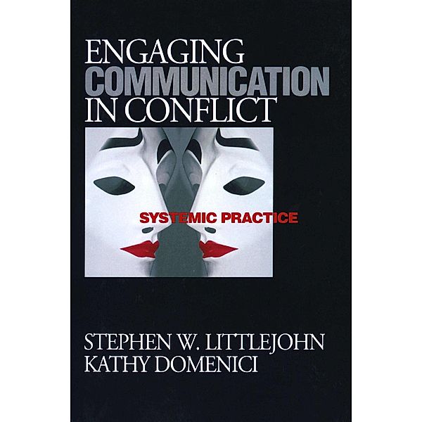 Engaging Communication in Conflict, Stephen W. Littlejohn, Kathy L. Isaacson