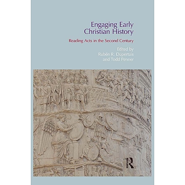 Engaging Early Christian History, Ruben R. Dupertuis, Todd Penner