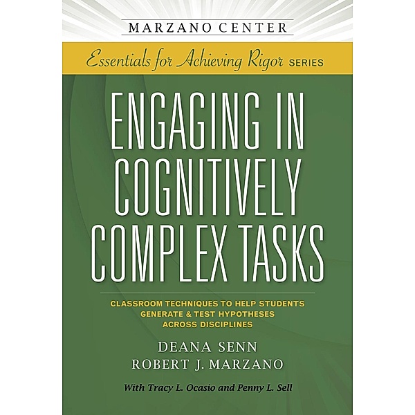 Engaging in Cognitively Complex Tasks / Essentials for Achieving Rigor, Deana Senn, Robert J. Marzano