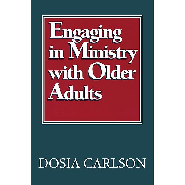 Engaging in Ministry with Older Adults, Dosia Carlson