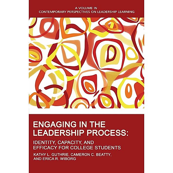 Engaging in the Leadership Process, Cameron C. Beatty, Kathy L. Guthrie, Erica R. Wiborg