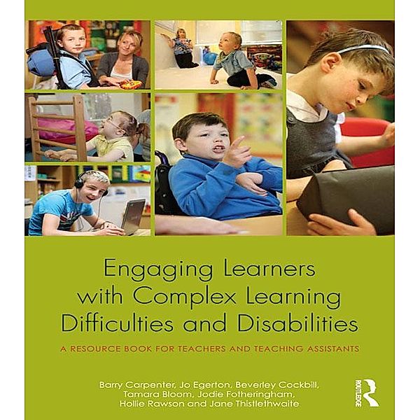 Engaging Learners with Complex Learning Difficulties and Disabilities, Barry Carpenter, Jo Egerton, Beverley Cockbill, Tamara Bloom, Jodie Fotheringham, Hollie Rawson, Jane Thistlethwaite